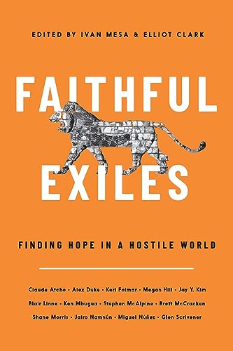 Beispielbild fr Faithful Exiles : Finding Hope in a Hostile World zum Verkauf von Better World Books