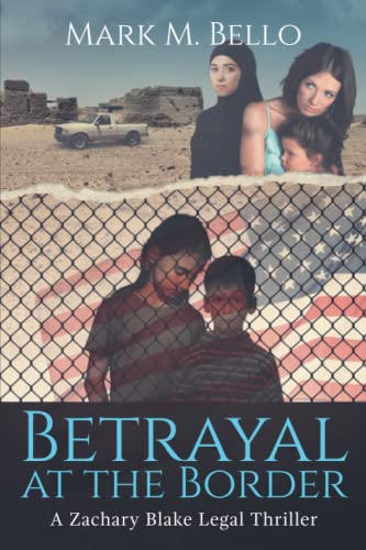 9781956595031: Betrayal at the Border: 7 (A Zachary Blake Legal Thriller)