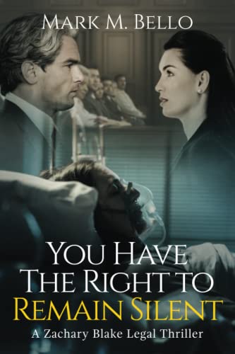Stock image for You Have The Right to Remain Silent (A Zachary Blake Legal Thriller) for sale by St Vincent de Paul of Lane County