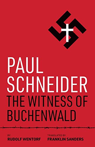 Beispielbild fr Paul Schneider: The Witness of Buchenwald zum Verkauf von ThriftBooks-Dallas