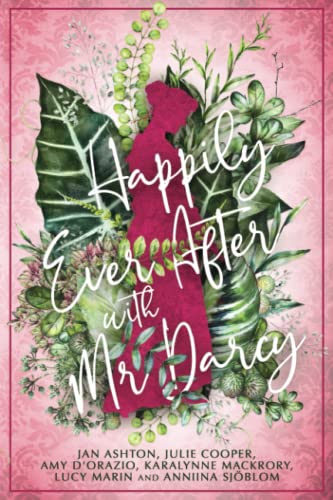 Stock image for Happily Ever After with Mr Darcy: A Collection of Short Stories Inspired by Jane Austen's Pride & Prejudice for sale by Books Unplugged