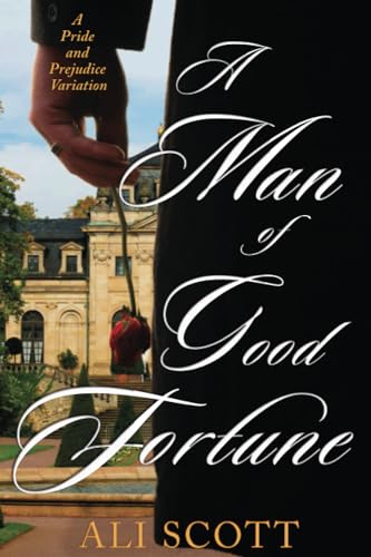 Stock image for A Man of Good Fortune: A Sequel to Jane Austen's Pride and Prejudice for sale by Book Deals