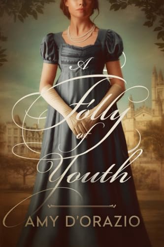 9781956613681: A Folly of Youth: A Pride and Prejudice Variation (The Engaged to Mr Darcy Series)