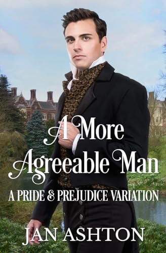 Stock image for A More Agreeable Man: A Variation of Jane Austen's Pride and Prejudice for sale by GF Books, Inc.