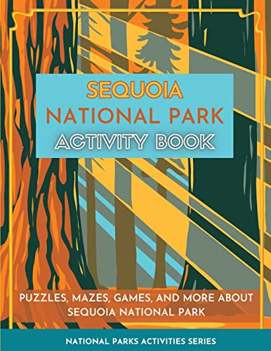 Stock image for Sequoia National Park Activity Book: Puzzles, Mazes, Games, and More about Sequoia National Park for sale by GreatBookPrices