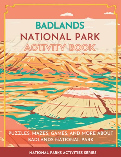 9781956614060: Badlands National Park Activity Book: Puzzles, Mazes, Games, and More About Badlands National Park (National Parks Activity Series)