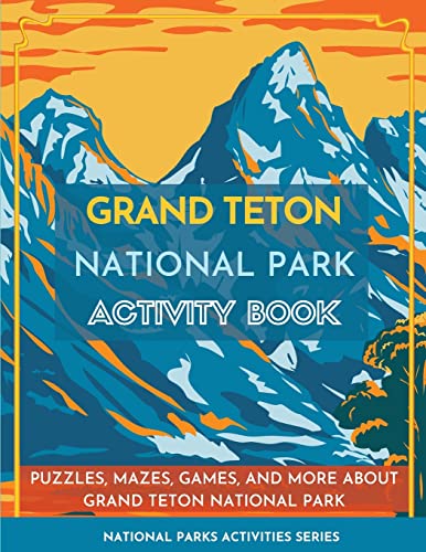 Stock image for Grand Teton National Park Activity Book: Puzzles, Mazes, Games, and More about Grand Teton National Park for sale by ThriftBooks-Dallas