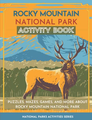 Stock image for Rocky Mountain National Park Activity Book: Puzzles, Mazes, Games, and More About Rocky Mountain National Park (National Parks Activity Series) for sale by GF Books, Inc.