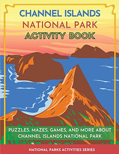 Stock image for Channel Islands National Park Activity Book: Puzzles, Mazes, Games, and More About Channel Islands National Park for sale by GreatBookPrices