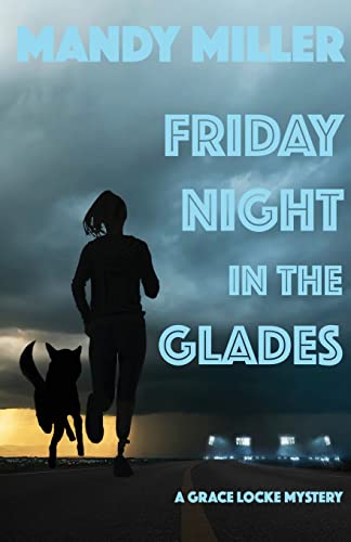 Stock image for Friday Night In The Glades (A Grace Locke Mystery) for sale by GF Books, Inc.