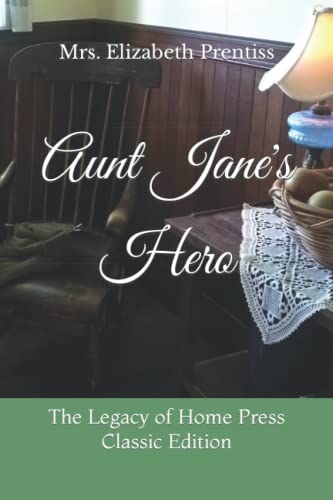 Stock image for Aunt Jane's Hero: The Legacy of Home Press Classic Edition for sale by GF Books, Inc.