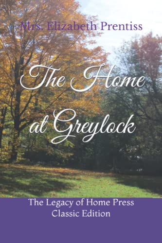 

The Home at Greylock: The Legacy of Home Press Classic Edition