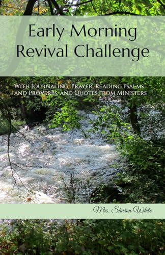 Imagen de archivo de Early Morning Revival Challenge: With Journaling, Prayer, Reading Psalms and Proverbs, and Quotes from Ministers a la venta por GF Books, Inc.