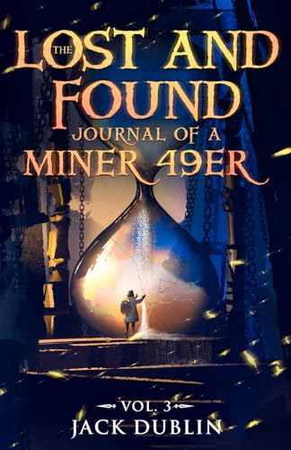 Stock image for The Lost and Found Journal of a Miner 49er: Vol. 3 for sale by HPB-Ruby
