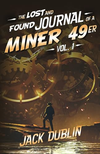 Stock image for The Lost and Found Journal of a Miner 49er: Vol 1 for sale by Book Deals