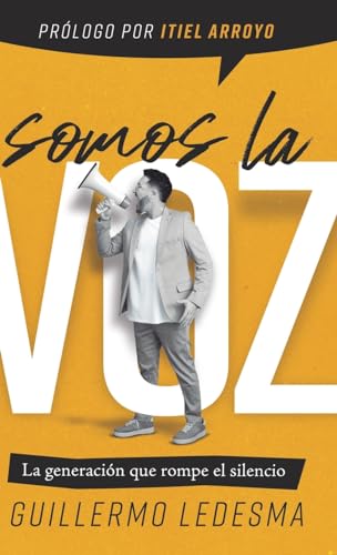 Beispielbild fr Somos la voz: La generacin que rompe el silencio (Spanish Edition) zum Verkauf von ALLBOOKS1