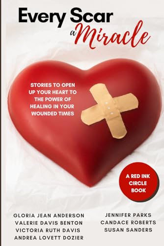 9781956634068: Every Scar a Miracle: Stories to open up your heart to the power of healing when you’re wounded