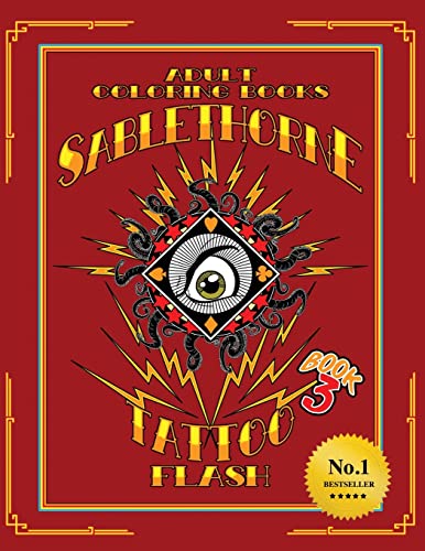 Stock image for Sablethorne Tattoo Flash: Adult Coloring Book Modern Tattoo Art (Book 3): Adult Coloring Book Modern Tattoo Art for sale by THE SAINT BOOKSTORE