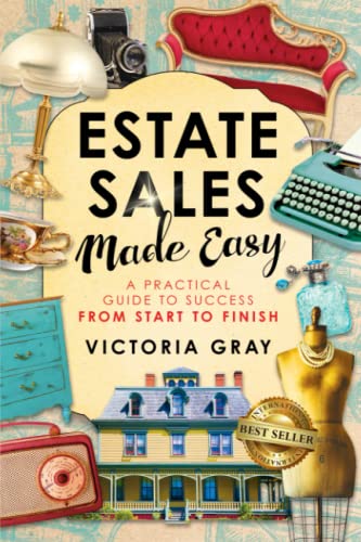 Stock image for Estate Sales Made Easy: A Practical Guide to Success from Start to Finish for sale by ThriftBooks-Atlanta