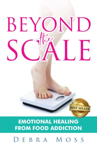 Imagen de archivo de Beyond the Scale: Emotional Healing from Food Addiction a la venta por Bookmonger.Ltd