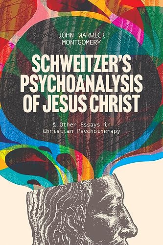 Beispielbild fr Schweitzer's Psychoanalysis of Jesus Christ zum Verkauf von Blackwell's