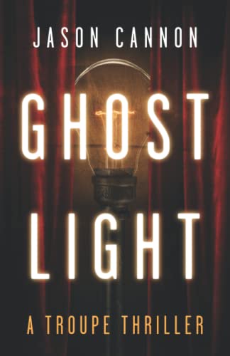 Imagen de archivo de Ghost Light: A Troupe Thriller a la venta por ThriftBooks-Atlanta