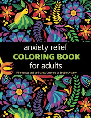 Beispielbild fr Anxiety Relief Adult Coloring Book: Over 100 Pages of Mindfulness and anti-stress Coloring To Soothe Anxiety featuring Beautiful and Magical Scenes (Adult coloring books for women) zum Verkauf von Big River Books
