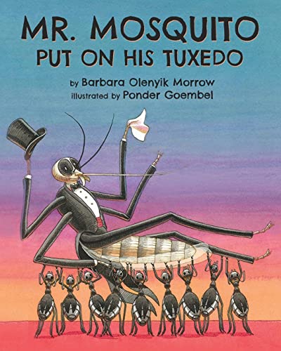 Stock image for Mr. Mosquito Put on His Tuxedo for sale by Blue Vase Books
