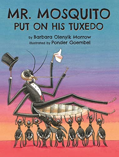 Imagen de archivo de Mr. Mosquito Put on His Tuxedo a la venta por GF Books, Inc.