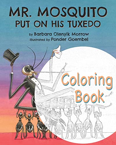 Imagen de archivo de Mr. Mosquito Put on His Tuxedo: Coloring Book a la venta por GreatBookPrices