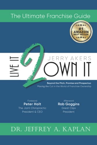 Stock image for Live It 2 Own It: Beyond the Pitch, Promise and Prospectus: Making the Cut in the World of Franchise Ownership for sale by ThriftBooks-Atlanta