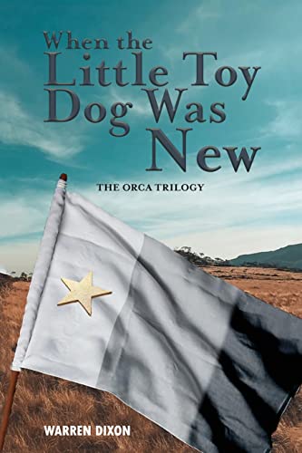 Beispielbild fr When The Little Toy Dog Was New (The Ocra Trilogy) zum Verkauf von Lucky's Textbooks
