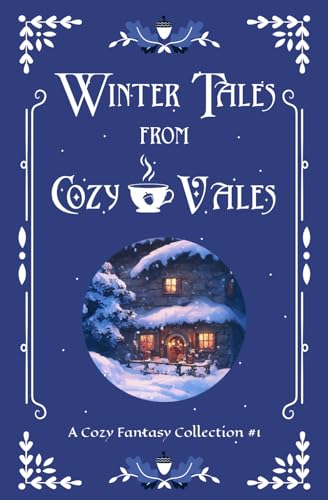 Imagen de archivo de Winter Tales from Cozy Vales: A Cozy Fantasy Collection #1 a la venta por Books Unplugged
