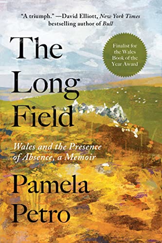 Imagen de archivo de The Long Field: Wales and the Presence of Absence, a Memoir a la venta por ThriftBooks-Dallas