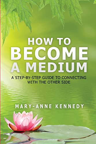 Beispielbild fr How to Become a Medium: A Step-By-Step Guide to Connecting with the Other Side zum Verkauf von BooksRun