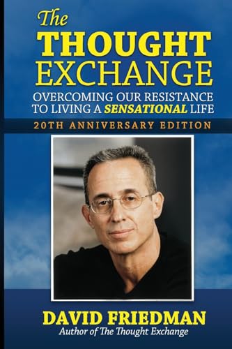 Imagen de archivo de The Thought Exchange: Overcoming Our Resistance To Living A Sensational Life - 20th Anniversary Edition a la venta por HPB-Ruby
