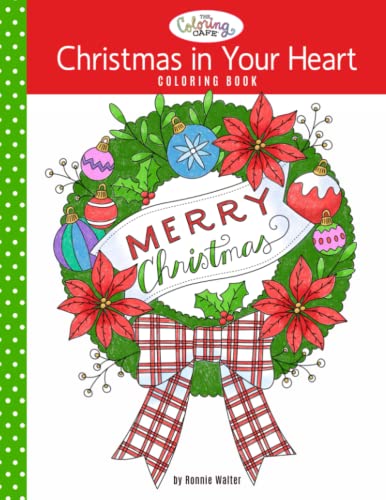 Beispielbild fr Christmas in Your Heart Coloring Book-The Coloring Cafe: Festive Coloring Book for Adults zum Verkauf von GF Books, Inc.