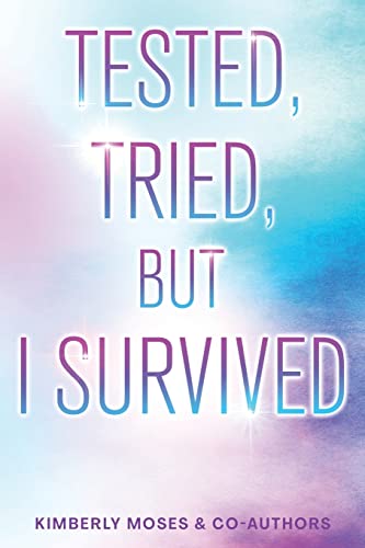 Imagen de archivo de Tested, Tried, But I Survived a la venta por SecondSale