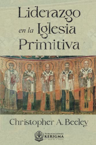 Stock image for Liderazgo en la Iglesia Primitiva (Spanish Edition) for sale by GF Books, Inc.