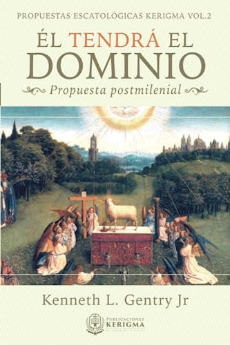 Beispielbild fr El Tendra Dominio:: Propuesta postmilenial (Propuestas Escatologicas Kerigma) (Spanish Edition) zum Verkauf von GF Books, Inc.