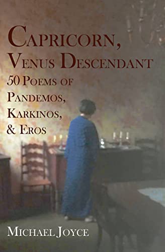 Beispielbild fr Capricorn, Venus Descendant: 50 Poems of Pandemos, Karkinos, & Eros zum Verkauf von Powell's Bookstores Chicago, ABAA