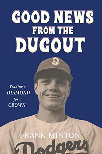 Imagen de archivo de Goodnews from the Dugout: Trading a Diamond for a Crown a la venta por ThriftBooks-Atlanta