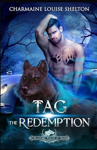 Beispielbild fr Tag The Redemption: A Wolf Shifter Fated Mates Paranormal Romance zum Verkauf von THE SAINT BOOKSTORE