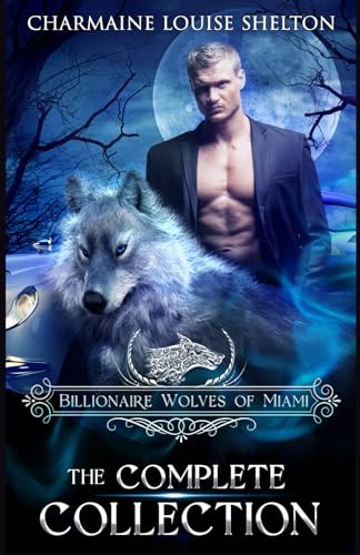 Imagen de archivo de Billionaire Wolves of Miami - The Complete Collection: A Wolf Shifter Paranormal Romance Collection a la venta por GreatBookPrices