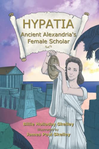 Stock image for Hypatia: Ancient Alexandria's Female Scholar for sale by GF Books, Inc.