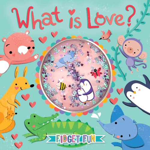 Stock image for What is Love? - Childrens Sensory Storybook with Touch and Feel Fidget Confetti Gel Pouch for sale by GoodwillNI