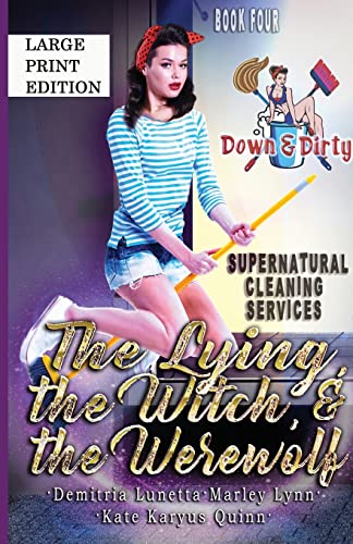 Beispielbild fr The Lying, the Witch, and the Werewolf: A Paranormal Mystery with a Slow Burn Romance Large Print Version (Down & Dirty Supernatural Cleaning Services) zum Verkauf von Lucky's Textbooks