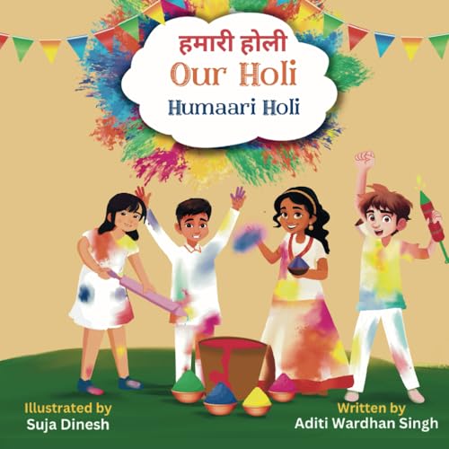 Immagine dell'editore per Our Holi: Humaari Holi - A Bilingual Hindi English Story Celebrating the Meaning and Origins of Holi venduto da California Books