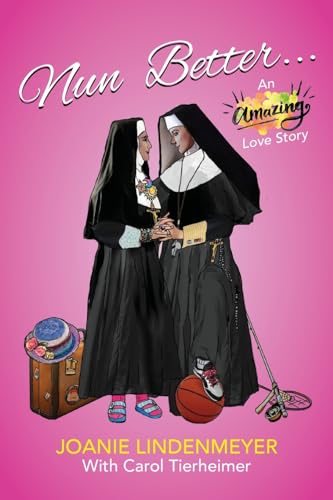 Stock image for Nun Better: An Amazing Love Story for sale by KuleliBooks