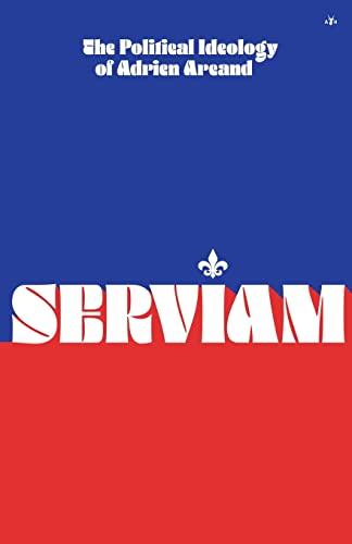 Stock image for Serviam: The Political Ideology of Adrien Arcand for sale by GoldBooks